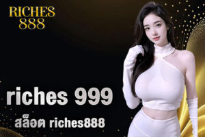 riches 999